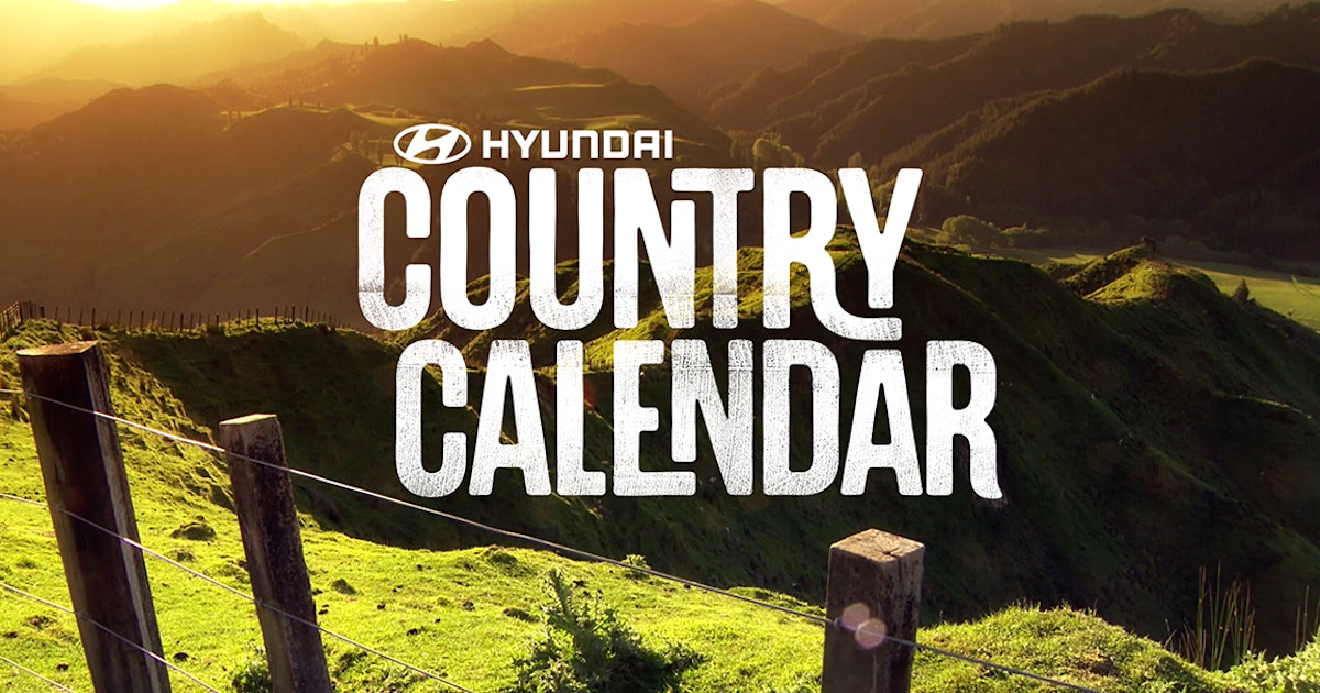 Watch Hyundai Country Calendar Episodes Tvnz Ondemand Watch Hyundai Country Calendar Episodes Tvnz Ondemand