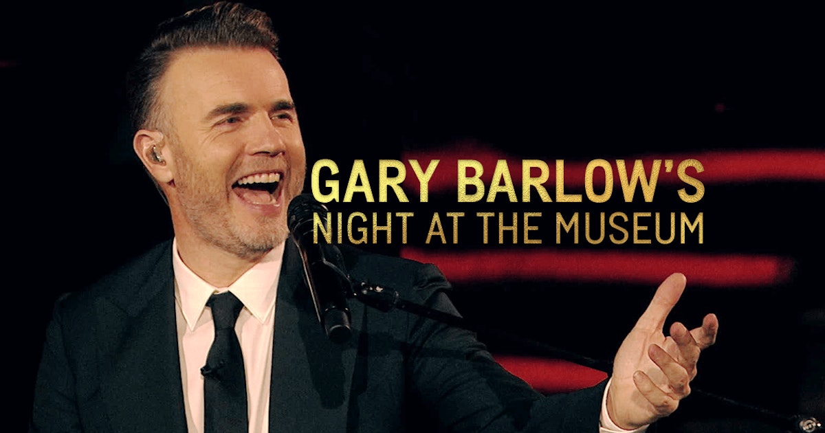 Watch Gary Barlow S Night At The Museum Episodes Tvnz Ondemand